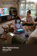 The Digital Detox Blueprint - Screen time sanity for the age of AI toys.